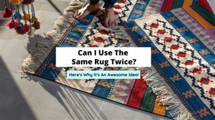 Can I use the same rug twice?