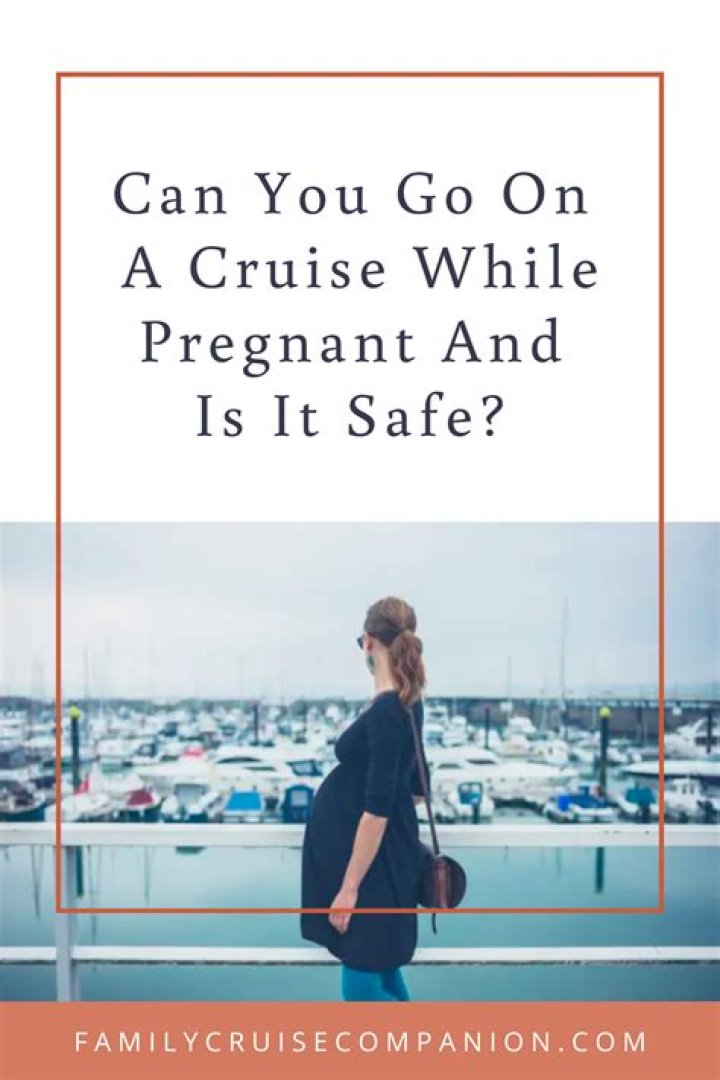 Can you go on a cruise pregnant?