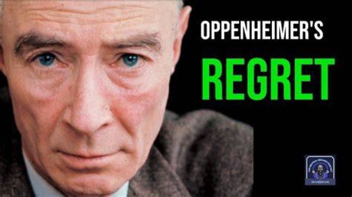Did Oppenheimer regret the bomb?