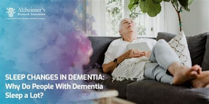 Do patients with dementia sleep a lot?