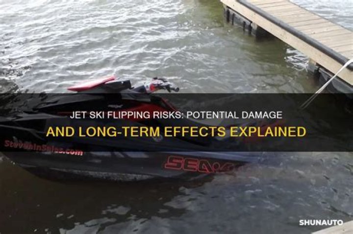 Does flipping a jet ski damage it?