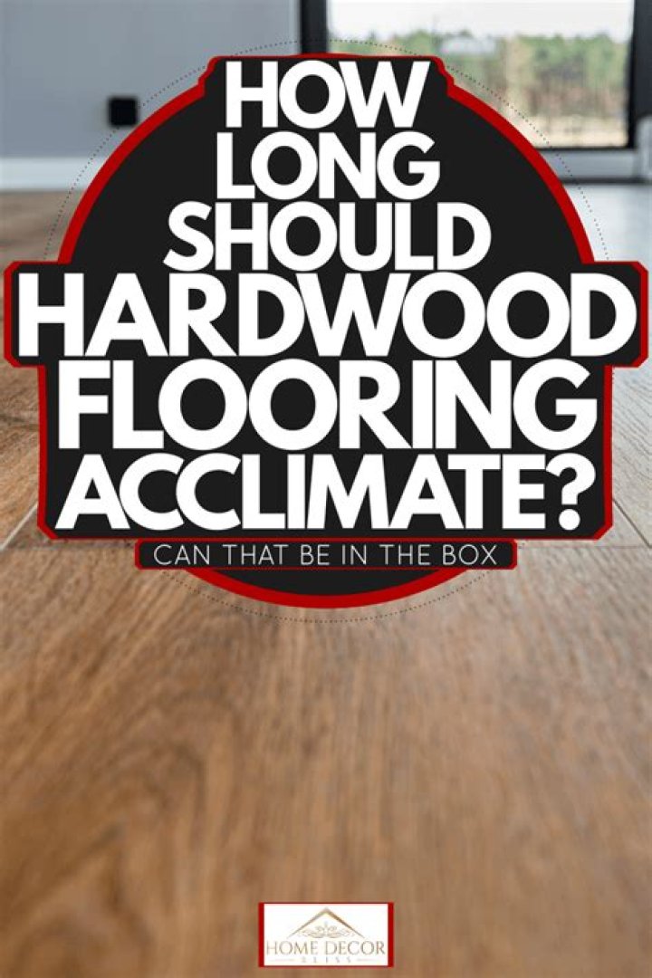 Does hardwood acclimate in box?