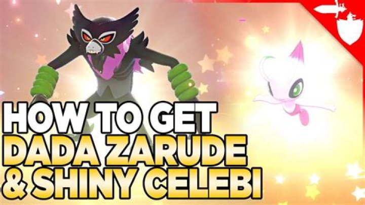 How do you get Dada Zarude and Celebi?