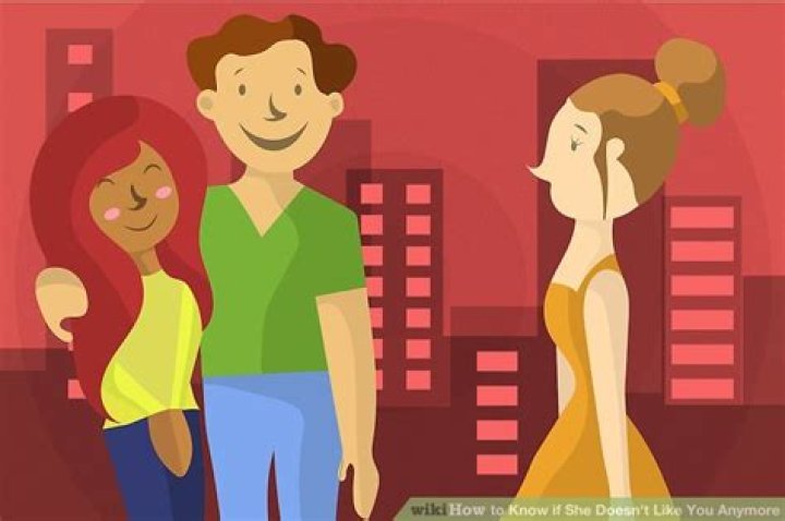 How do you know if she doesn't like you anymore?