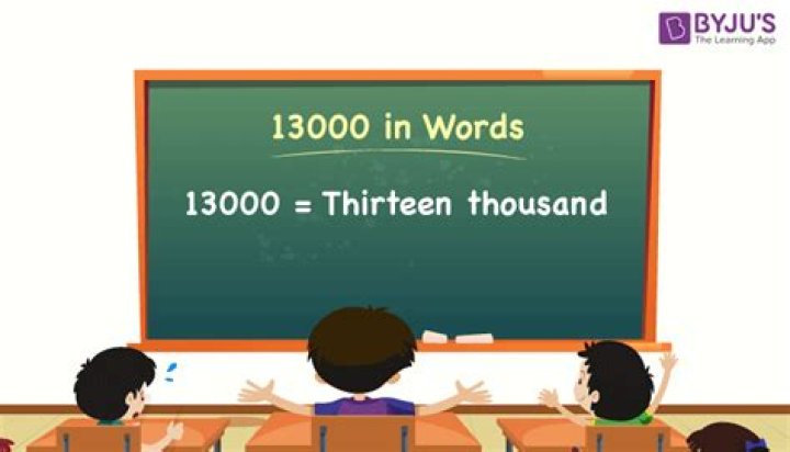 How do you say 13000 in words?