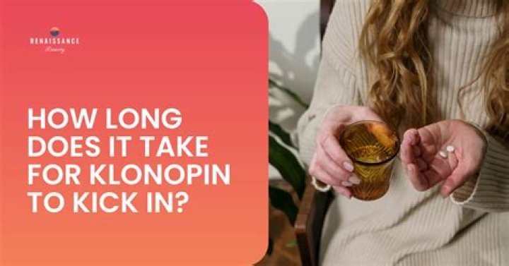 How long does it take for Klonopin to work?