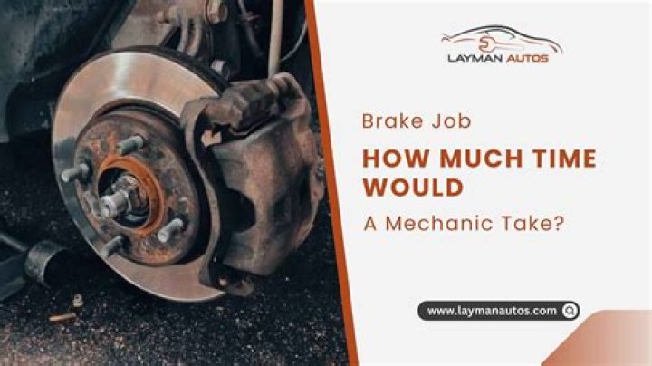 How long should a brake job take?