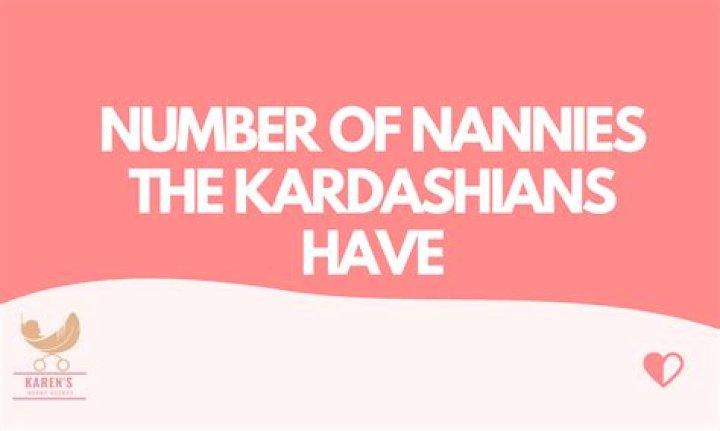 How many nannies do the Kardashians have?