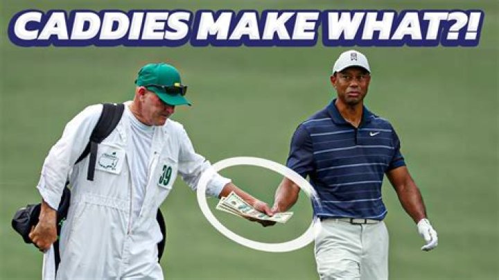 How much dies a caddy make at the Masters?