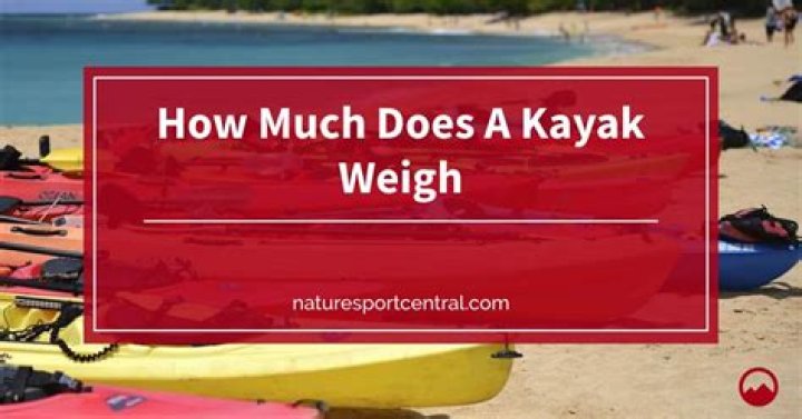 How much does a kayak weigh?