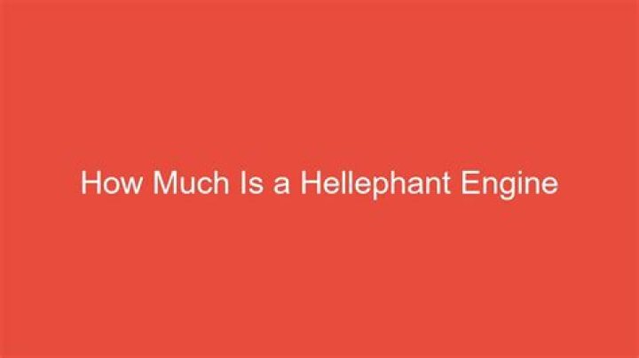 How much is a Hellephant engine?
