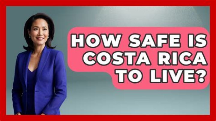How safe is Costa Rica to live?