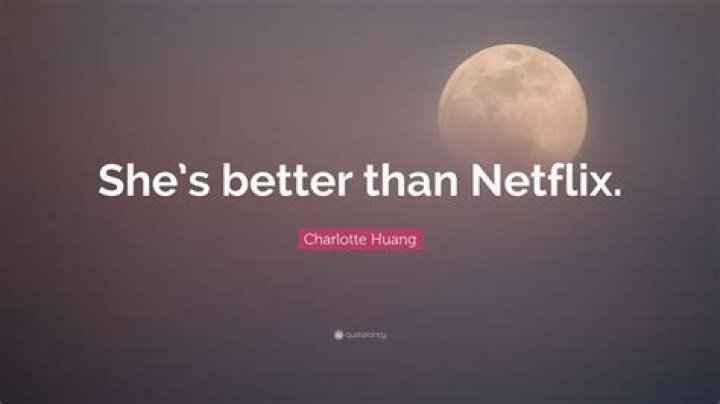 Is anything better than Netflix?