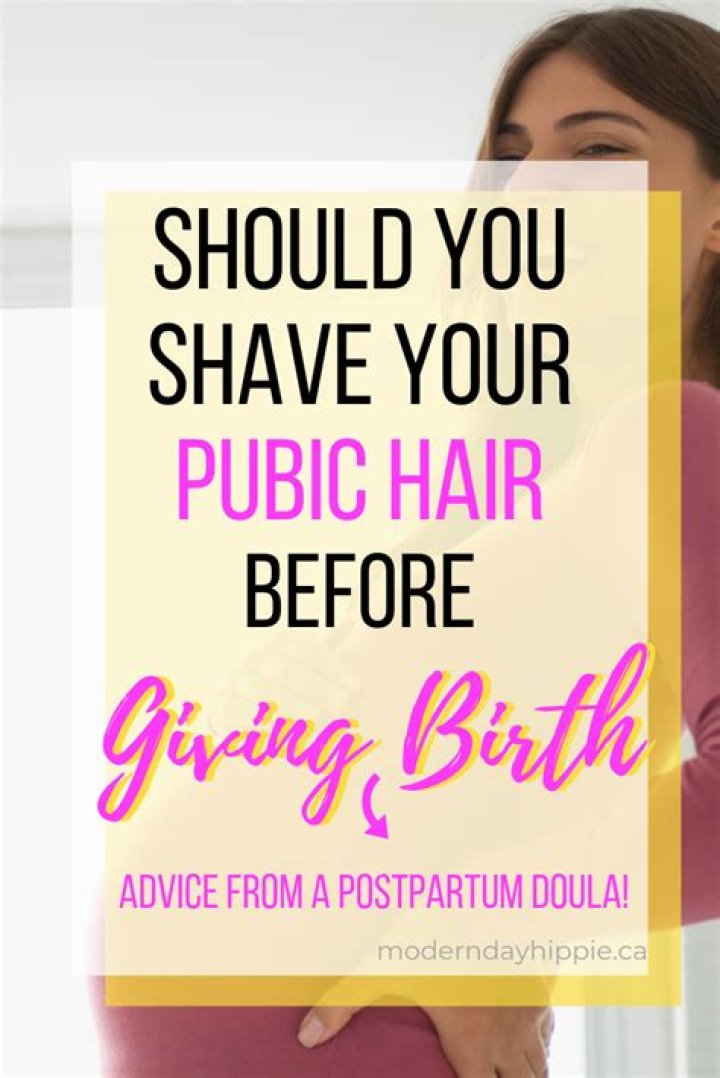 Should you remove pubic hair before giving birth?