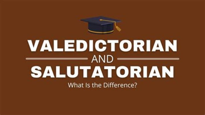 What's the difference between a valedictorian and salutatorian?