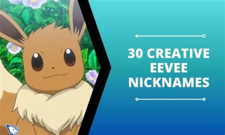 What are Eevee's nicknames?