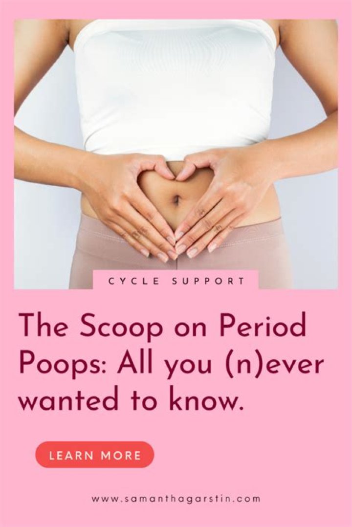 What are period poops like?
