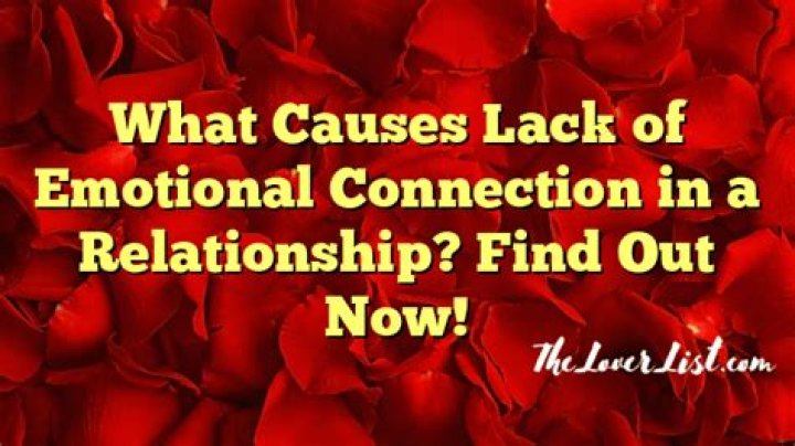 What causes lack of emotional connection?