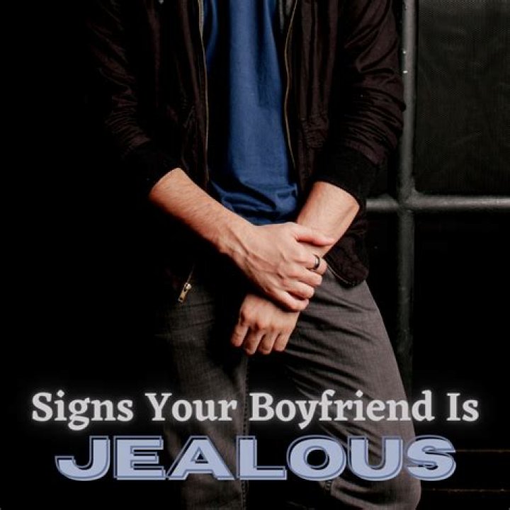 What do you say to a jealous boyfriend?