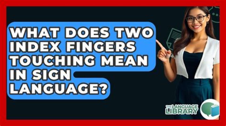 What does a cross between the thumb and index finger mean?