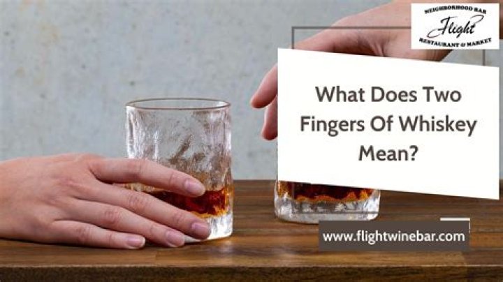 What does drink two fingers mean?