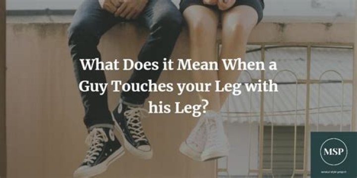 What does it mean when you lift your leg while kissing?