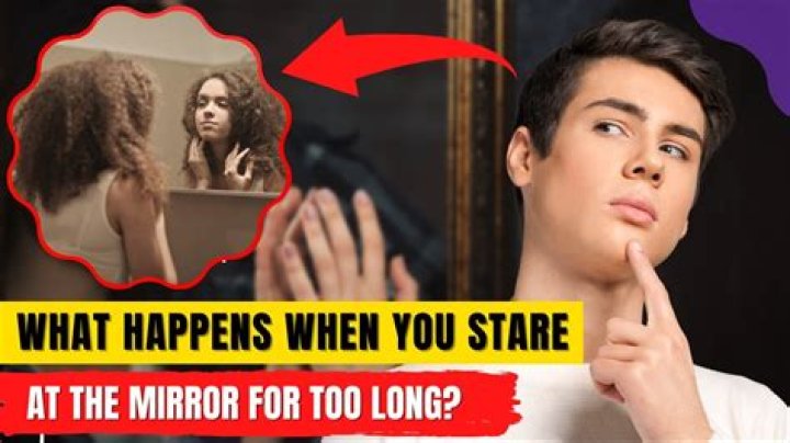 What happens if I stare at myself in the mirror?