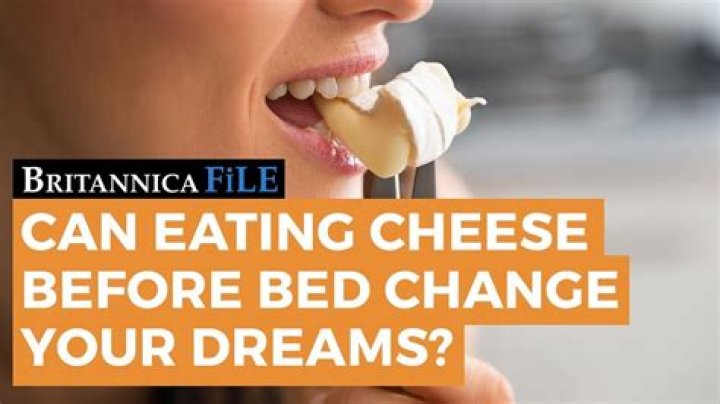 What happens if you eat cheese before bed?
