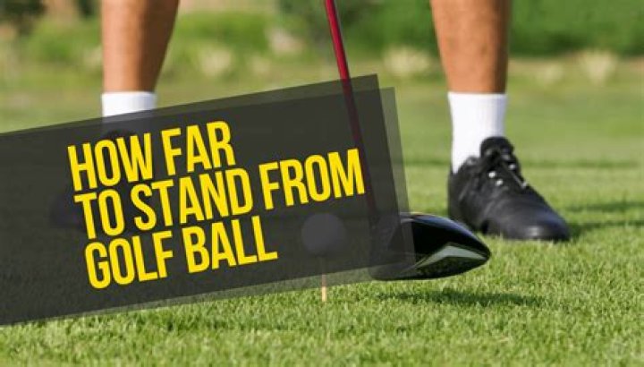 What happens if you stand too far away from the golf ball?