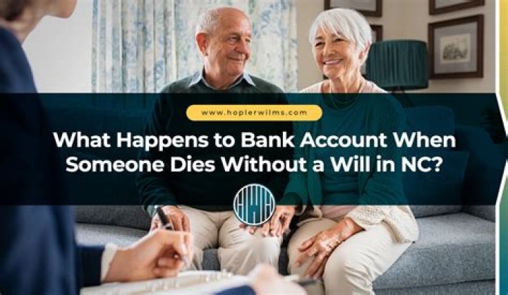 What happens to money in the bank when someone dies?