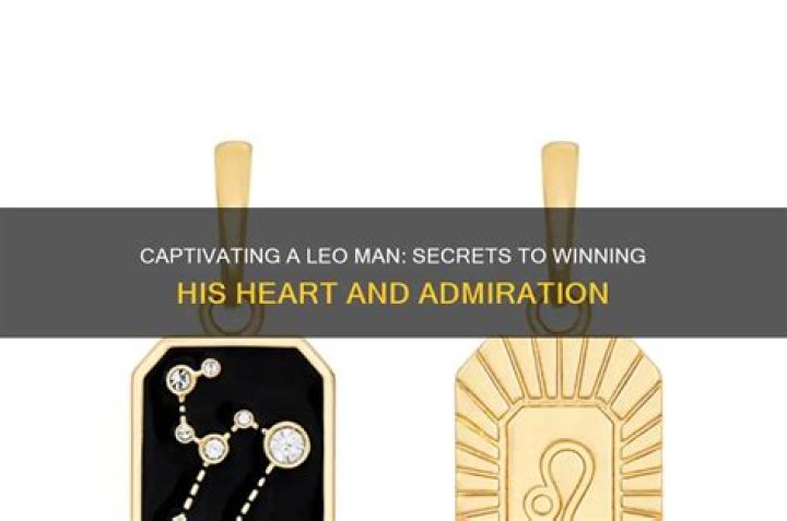 What impresses a Leo man?