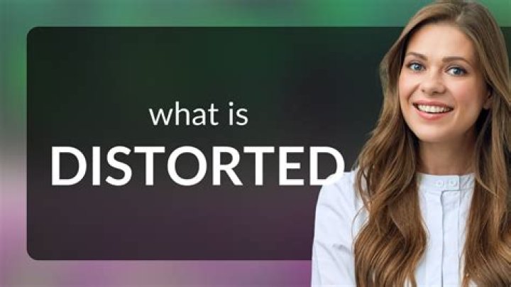 What is a distorted impression?