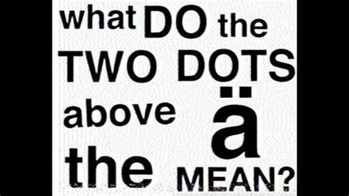 What is an a with two dots over it?