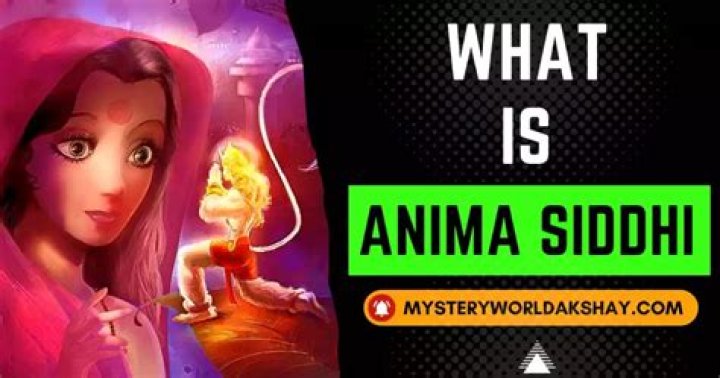 What is Anima siddhi?