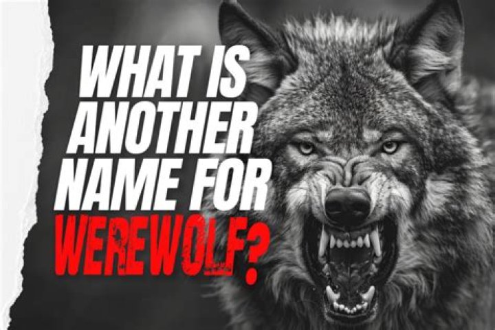 What is another name for werewolf?