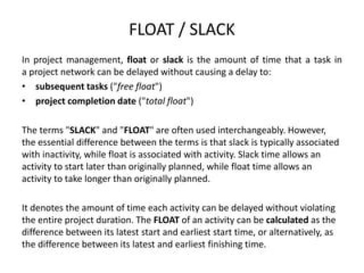 What is difference between float and slack?