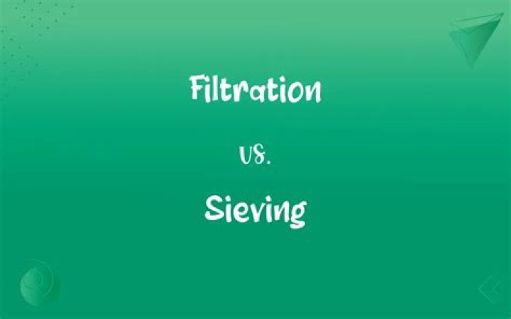 What is the difference between sieving and filtration?