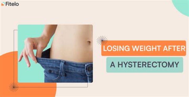 What is the fastest way to lose weight after a hysterectomy?
