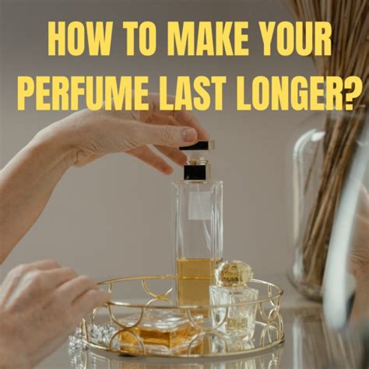 What makes perfume last longer?