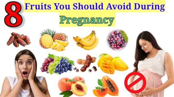 Which fruit is avoid in pregnancy?