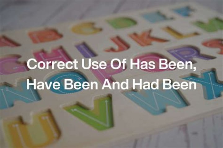 Which is correct has been or have been?