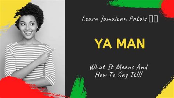 Why do Jamaicans say ya mon?