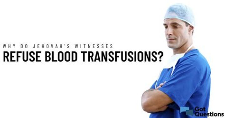 Why do Jehovah's Witnesses not believe in blood transfusion?