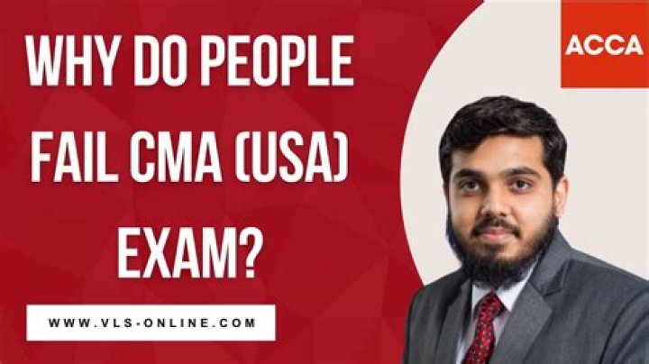 Why do people fail CMA?