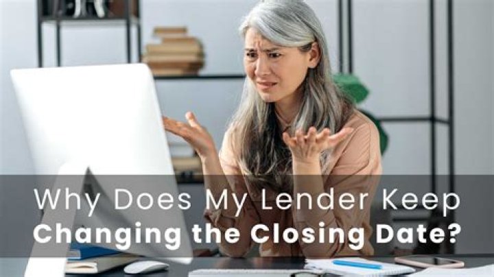 Why does my closing date keep getting pushed back?