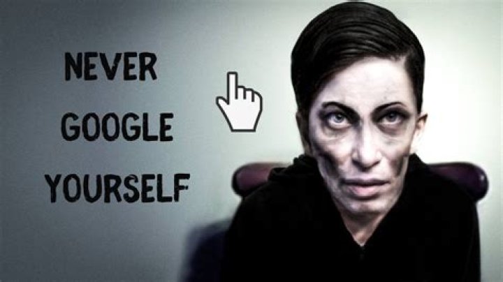 Why should you never Google yourself?